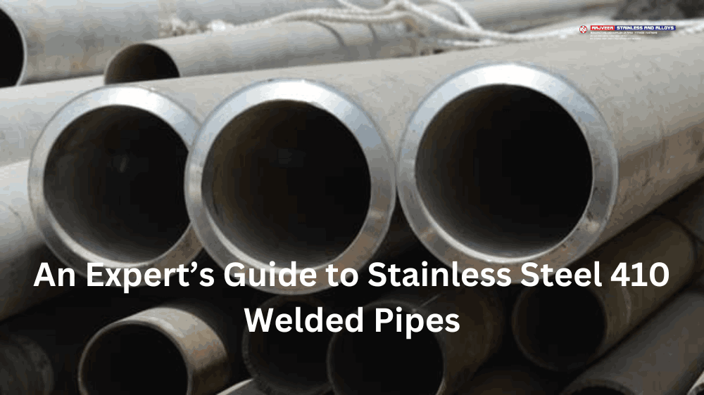 An Experts Guide to Stainless Steel 410 Welded Pipes.png